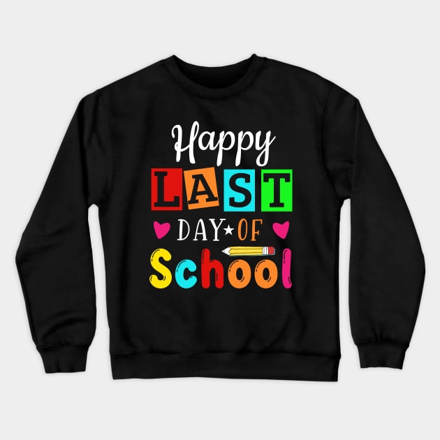 Happy last day of school Crewneck Sweatshirt by CoolTees